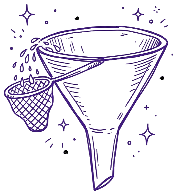 Funnel illustration: a wide funnel with a net catching what spills over the rim, representing the routes Catalyst Creatives builds for visitors who are not ready to buy yet